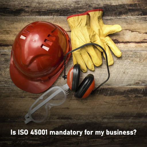 iso 45001 mandatory